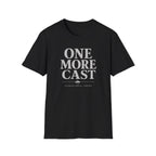 One More Cast Shirt